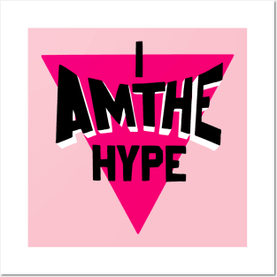 I Am The Hype Posters and Art